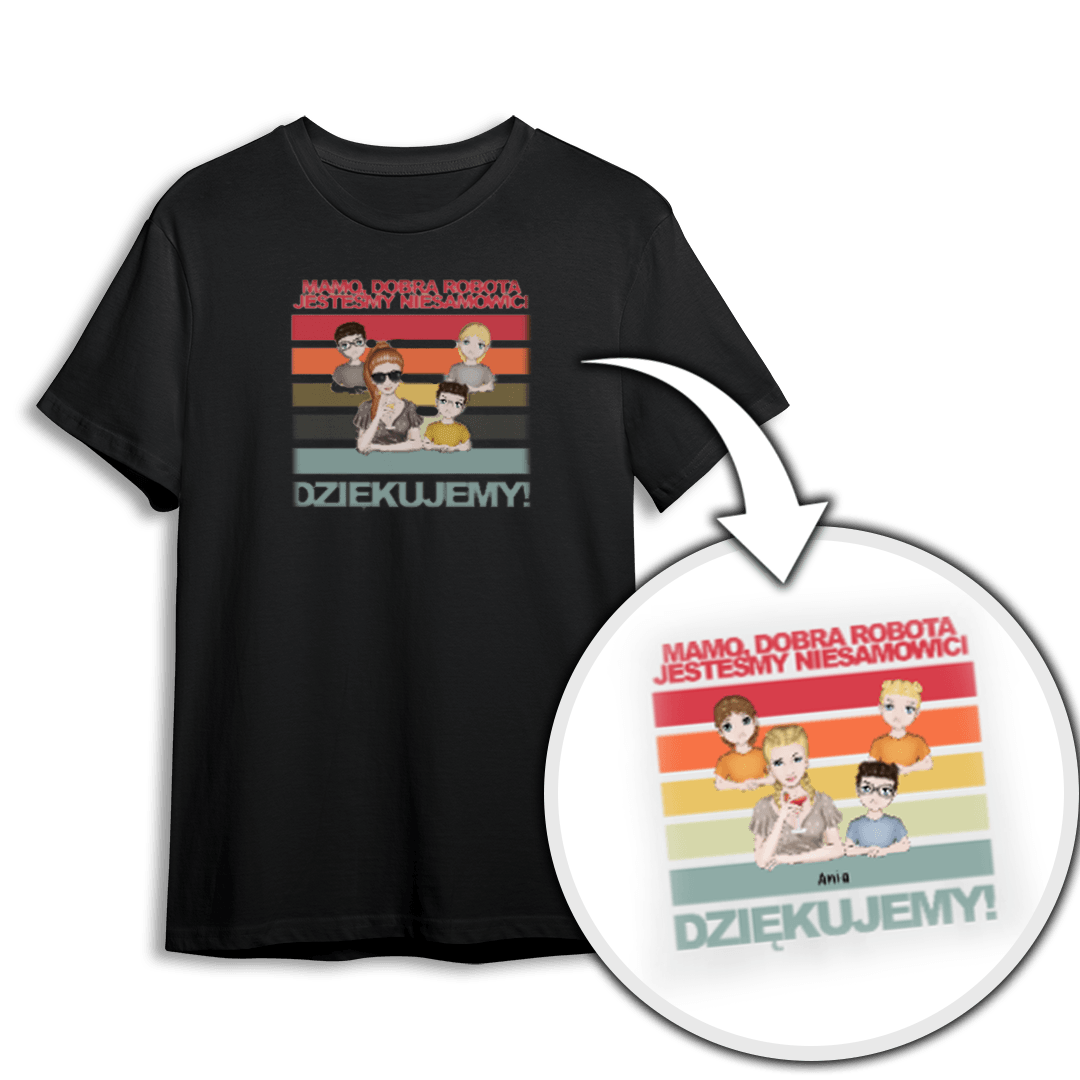 Koszulka Mamo, dobra robota - jestesmy niesamowici! - Mejkmi - Personalizowane Prezenty Dla Twoich Bliskich!